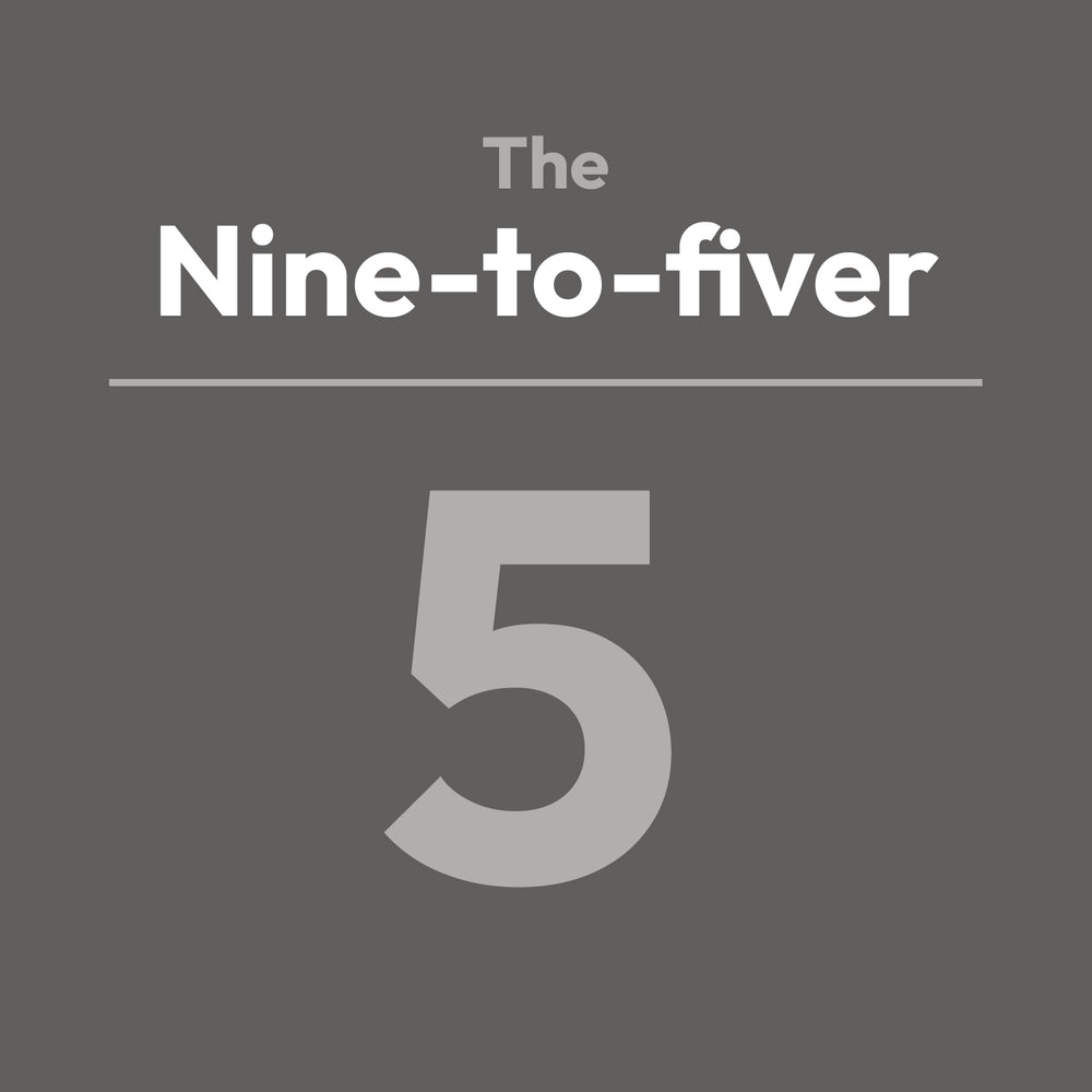 
                  
                    The Nine-to-fiver (5 pack)
                  
                